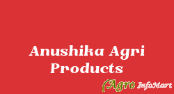 Anushika Agri Products