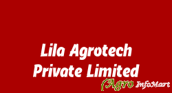 Lila Agrotech Private Limited kolkata india