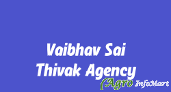 Vaibhav Sai Thivak Agency jalgaon india