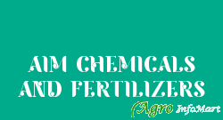 AIM CHEMICALS AND FERTILIZERS