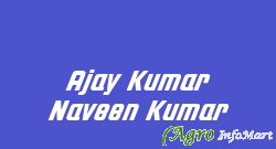 Ajay Kumar Naveen Kumar