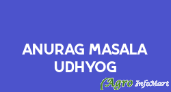 ANURAG MASALA UDHYOG