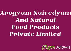 Arogyam Naivedyam And Natural Food Products Private Limited