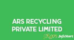 Ars Recycling Private Limited ahmedabad india