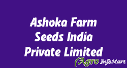 Ashoka Farm Seeds India Private Limited