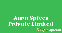 Aura Spices Private Limited