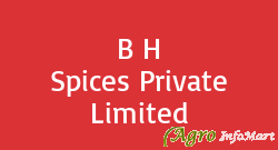 B H Spices Private Limited