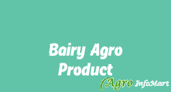 Bairy Agro Product