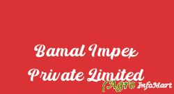 Bamal Impex Private Limited