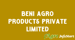 Beni Agro Products Private Limited