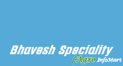 Bhavesh Speciality