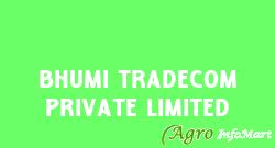 Bhumi Tradecom Private Limited