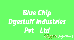 Blue Chip Dyestuff Industries Pvt. Ltd.