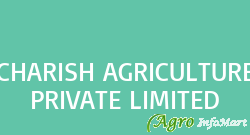 CHARISH AGRICULTURE PRIVATE LIMITED