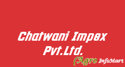 Chatwani Impex Pvt.Ltd.