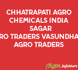 Chhatrapati Agro Chemicals India / Sagar Agro Traders/vasundhara Agro Traders