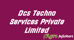 Dcs Techno Services Private Limited