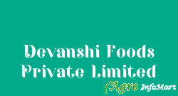 Devanshi Foods Private Limited rajkot india