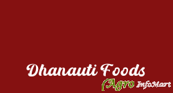 Dhanauti Foods