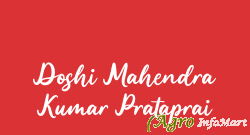 Doshi Mahendra Kumar Prataprai mahuva india