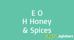 E O H Honey & Spices kannur india