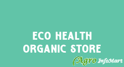 Eco Health Organic Store