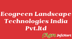 Ecogreen Landscape Technologies India Pvt.ltd