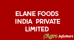 ELANE FOODS (INDIA) PRIVATE LIMITED