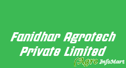 Fanidhar Agrotech Private Limited ahmedabad india