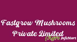 Fastgrow Mushrooms Private Limited