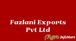Fazlani Exports Pvt Ltd