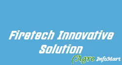 Firetech Innovative Solution ahmedabad india