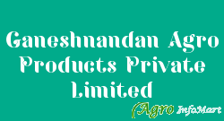 Ganeshnandan Agro Products Private Limited