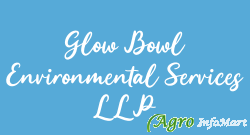 Glow Bowl Environmental Services LLP