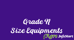 Grade N Size Equipments