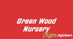 Green Wood Nursery