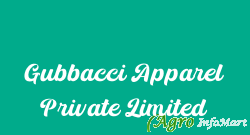 Gubbacci Apparel Private Limited