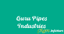 Guru Pipes Industries indore india