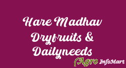 Hare Madhav Dryfruits & Dailyneeds