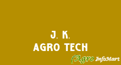 J. K. Agro Tech