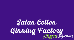 Jatan Cotton Ginning Factory