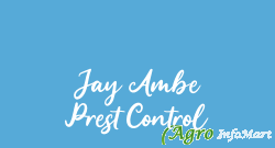 Jay Ambe Prest Control