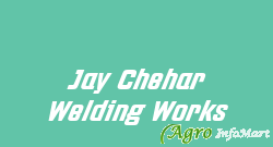 Jay Chehar Welding Works ahmedabad india