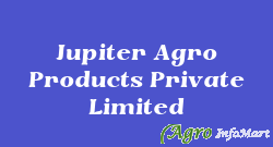 Jupiter Agro Products Private Limited