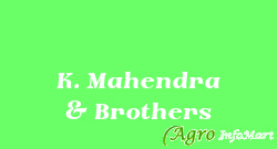 K. Mahendra & Brothers