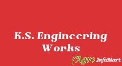 K.S. Engineering Works  