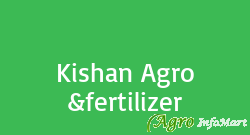 Kishan Agro &fertilizer