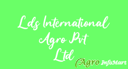 Lds International Agro Pvt Ltd