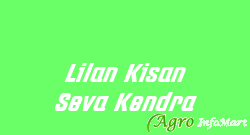 Lilan Kisan Seva Kendra