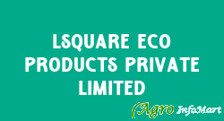 Lsquare Eco Products Private Limited pune india